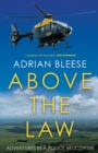 Above the Law : Adventures in a police helicopter - Book