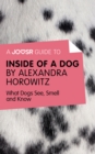 A Joosr Guide to... Inside of a Dog by Alexandra Horowitz : What Dogs See, Smell, and Know - eBook