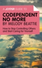 A Joosr Guide to... Codependent No More by Melody Beattie : How to Stop Controlling Others and Start Caring for Yourself - eBook