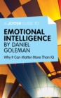 A Joosr Guide to... Emotional Intelligence by Daniel Goleman : Why It Can Matter More Than IQ - eBook