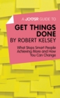 A Joosr Guide to... Get Things Done by Robert Kelsey : What Stops Smart People Achieving More and How You Can Change - eBook
