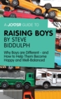 A Joosr Guide to... Raising Boys by Steve Biddulph : Why Boys are Different-and How to Help Them Become Happy and Well-Balanced - eBook
