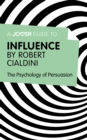 A Joosr Guide to... Influence by Robert Cialdini : The Psychology of Persuasion - eBook