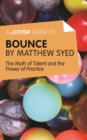 A Joosr Guide to... Bounce by Matthew Syed : The Myth of Talent and the Power of Practice - eBook