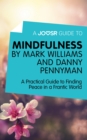 A Joosr Guide to... Mindfulness by Mark Williams and Danny Penman : A Practical Guide to Finding Peace in a Frantic World - eBook