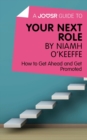 A Joosr Guide to... Your Next Role by Niamh O'Keeffe : How to Get Ahead and Get Promoted - eBook