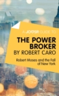 A Joosr Guide to... The Power Broker by Robert Caro : Robert Moses and the Fall of New York - eBook