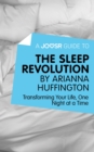 A Joosr Guide to... The Sleep Revolution by Arianna Huffington : Transforming Your Life, One Night at a Time - eBook