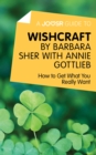 A Joosr Guide to... Wishcraft by Barbara Sher with Annie Gottlieb : How to Get What You Really Want - eBook
