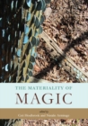 The Materiality of Magic : An artifactual investigation into ritual practices and popular beliefs - eBook