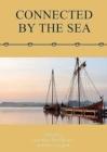 Connected by the Sea : Proceedings of the Tenth International Symposium on Boat and Ship Archaeology, Denmark 2003 - Book