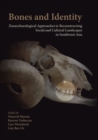 Bones and Identity : Zooarchaeological Approaches to Reconstructing Social and Cultural Landscapes in Southwest Asia - Book