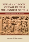 Burial and Social Change in First Millennium BC Italy : Approaching Social Agents - eBook