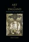 Art in England : The Saxons to the Tudors: 600-1600 - eBook