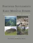 Fortified Settlements in Early Medieval Europe : Defended Communities of the 8th-10th Centuries - eBook