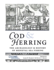 Cod and Herring : The Archaeology and History of Medieval Sea Fishing - eBook