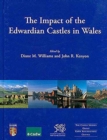 The Impact of the Edwardian Castles in Wales - Book