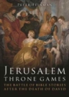 Jerusalem Throne Games : The battle of Bible stories after the death of David - Book