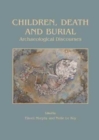 Children, Death and Burial : Archaeological Discourses - Book
