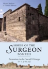 House of the Surgeon, Pompeii : Excavations in the Casa del Chirurgo (VI 1, 9-10.23) - Book