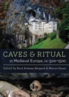Caves and Ritual in Medieval Europe, AD 500-1500 - eBook