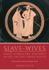 Slave-Wives, Single Women and "Bastards" in the Ancient Greek World : Law and Economics Perspectives - Book