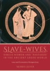 Slave-Wives, Single Women and "Bastards" in the Ancient Greek World : Law and Economics Perspectives - eBook
