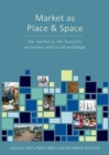 Market as Place and Space of Economic Exchange : Perspectives from Archaeology and Anthropology - Book