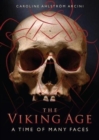 The Viking Age : A Time of Many Faces - Book