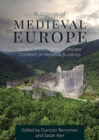 Buildings of Medieval Europe : Studies in Social and Landscape Contexts of Medieval Buildings - Book