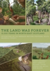 The Land was Forever: 15,000 years in north-east Scotland : Excavations on the Aberdeen Western Peripheral Route/Balmedie-Tipperty - eBook