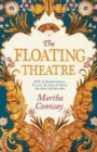 The Floating Theatre : This captivating tale of courage and redemption will sweep you away - Book