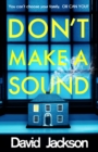 Don't Make a Sound : Can you keep quiet about the bestselling thriller everyone’s talking about? - Book