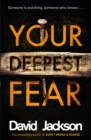 Your Deepest Fear : The darkest thriller you'll read this year - Book