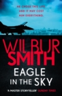 Eagle in the Sky : An action-packed thriller by the master of adventure, Wilbur Smith - Book