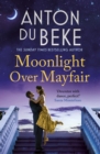 Moonlight Over Mayfair : The uplifting and charming Sunday Times Bestseller from Anton Du Beke - eBook