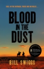 Blood in the Dust : Winner of a Wilbur Smith Adventure Writing prize - Book