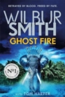 Ghost Fire : The bestselling Courtney series continues in this thrilling novel from the master of adventure, Wilbur Smith - Book