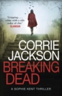 Breaking Dead : A Dark, Gripping, Edge-of-Your-Seat Debut Thriller - eBook