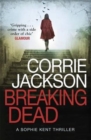 Breaking Dead : A Dark, Gripping, Edge-of-Your-Seat Debut Thriller - Book