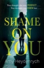 Shame on You : The addictive psychological thriller that will make you question everything you read online - Book