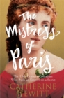 The Mistress of Paris : The 19th-Century Courtesan Who Built an Empire on a Secret - Book