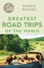 The 50 Greatest Road Trips - Book