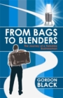 From Bags to Blenders : The Journey of a Yorkshire Businessman - Book