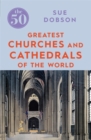 The 50 Greatest Churches and Cathedrals - Book
