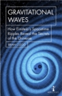 Gravitational Waves : How Einstein's spacetime ripples reveal the secrets of the universe - Book