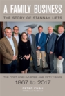 A Family Business: The Story of Stannah Lifts : The First One Hundred and Fifty Years - 1867 to 2017 - Book