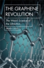 The Graphene Revolution : The weird science of the ultra-thin - eBook