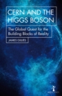 CERN and the Higgs Boson : The Global Quest for the Building Blocks of Reality - eBook