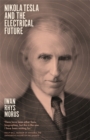 Nikola Tesla and the Electrical Future - Book